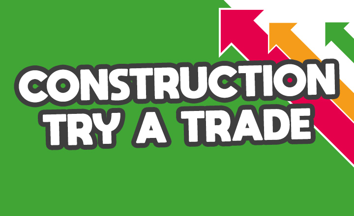 Construction: Try a trade  - West Notts College