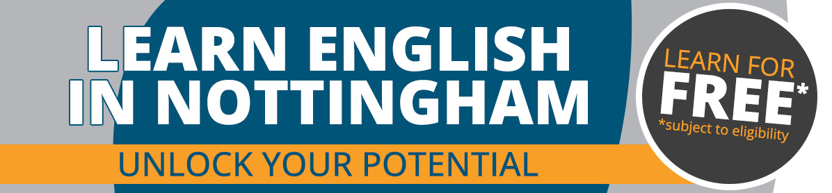 Header image saying ESOL Nottingham unlock your english potential. LEARN FOR FREE!