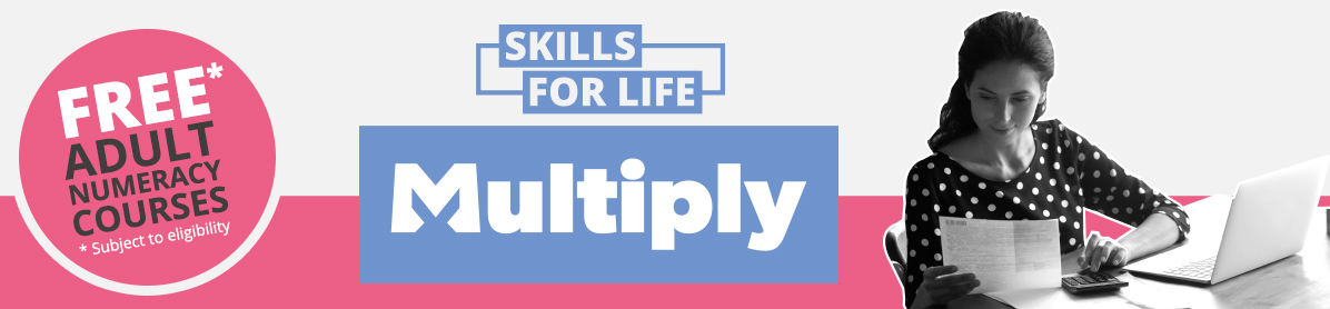 Header image saying Skills for life - Multiply. Free courses.
